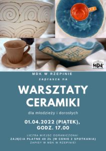 Zapraszamy na warsztaty ceramiki w dn.1 kwietnia 2022r. na godz 17.00. Koszt warsztatów 40 zł.