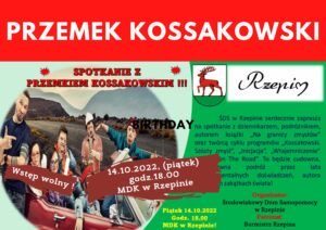 Zapraszamy na spotkanie z Przemkiem Kossakowskim w dniu14.10.22 o godz. 18.00 w Mdk. Wstęp wolny